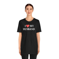 I Love My Husband - T-Shirt