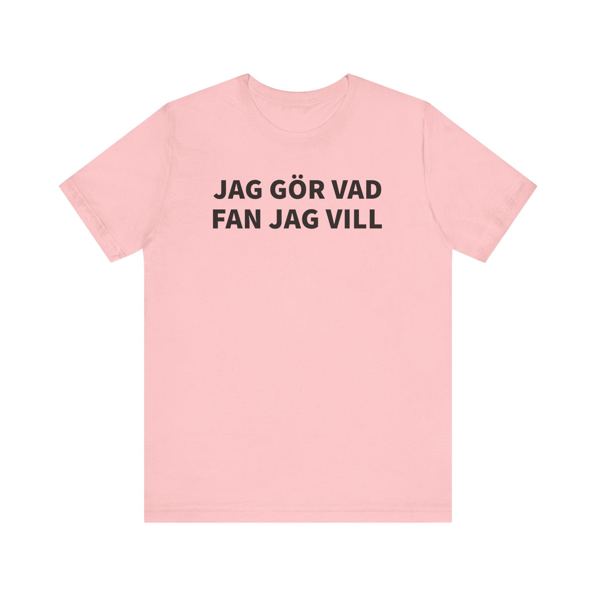Jag Gör Vad Fan Jag Vill - T-Shirt