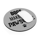Dogs Make Life Pawsome - Mouse Pad