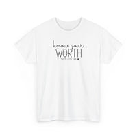 Know Your Worth - T-Shirt