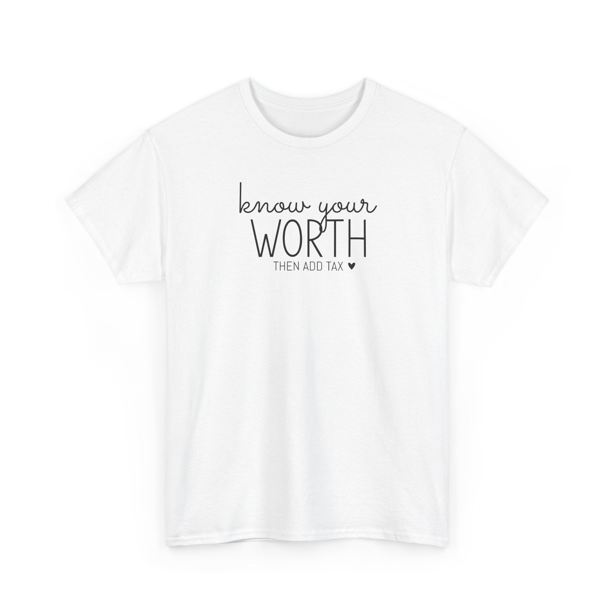 Know Your Worth - T-Shirt