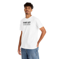 I'm Not Lazy, I'm Energy Efficient - T‑Shirt