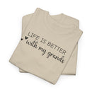 Life is Better with My Grands - T-Shirt
