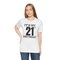 It's My 21st Birthday - T-Shirt