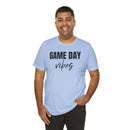Game Day Vibes - T-Shirt