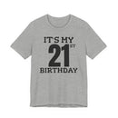It's My 21st Birthday - T-Shirt