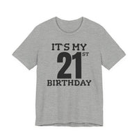 It's My 21st Birthday - T-Shirt