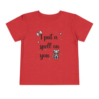 I Put a Spell on You - Toddler T-Shirt