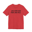 Jag Gör Vad Fan Jag Vill - T-Shirt