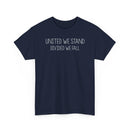 United We Stand, Divided We Fall - T-Shirt