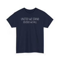 United We Stand, Divided We Fall - T-Shirt