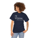 I'm Speaking - T-Shirt