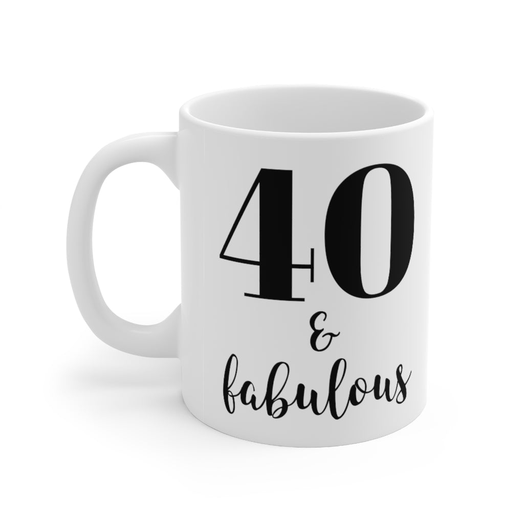 40 & Fabulous - Mug 11oz