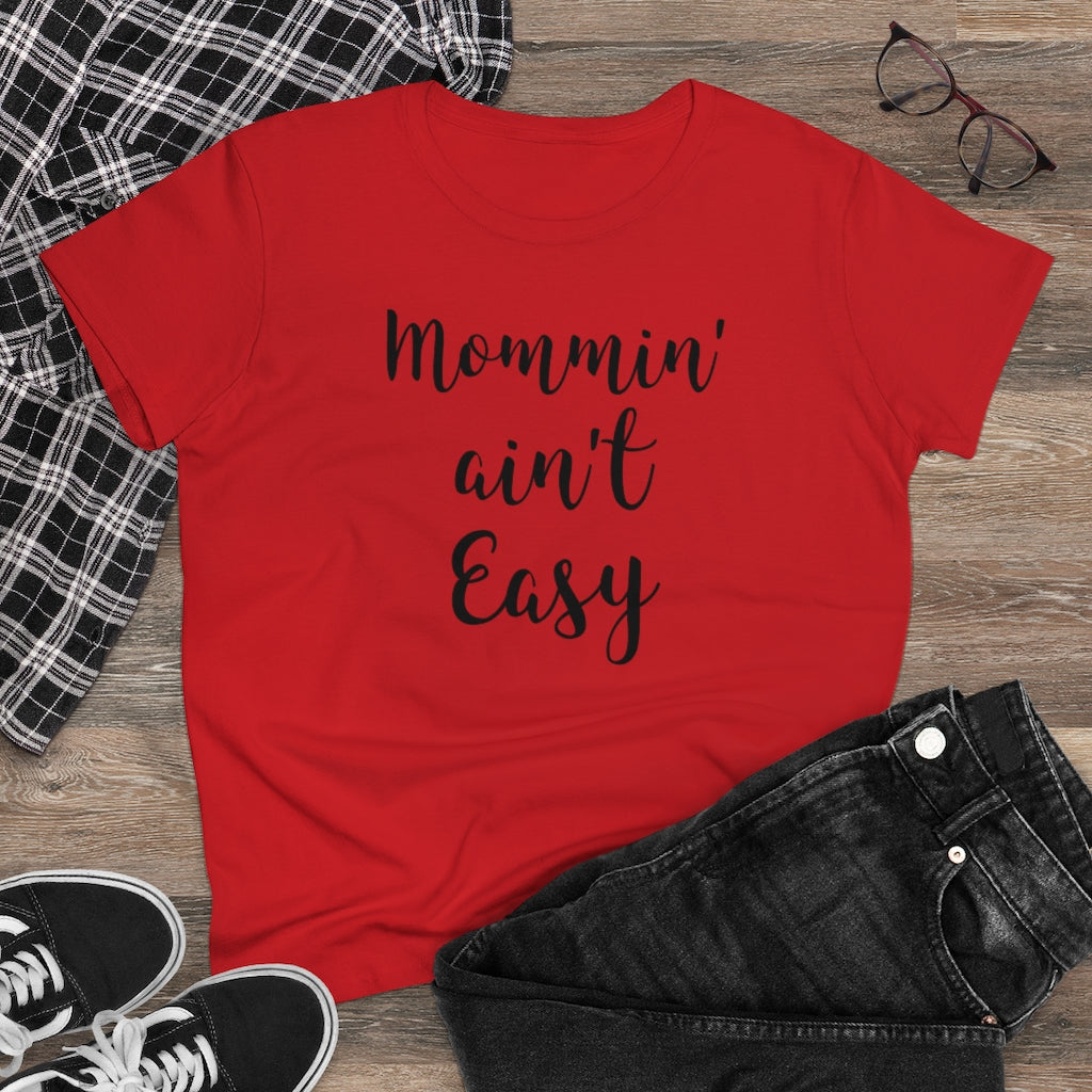 Mommin' Ain't Easy - T-shirt