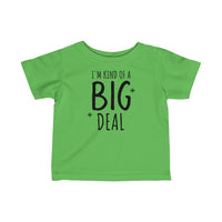 I'm Kind Of A Big Deal - Infant T-shirt