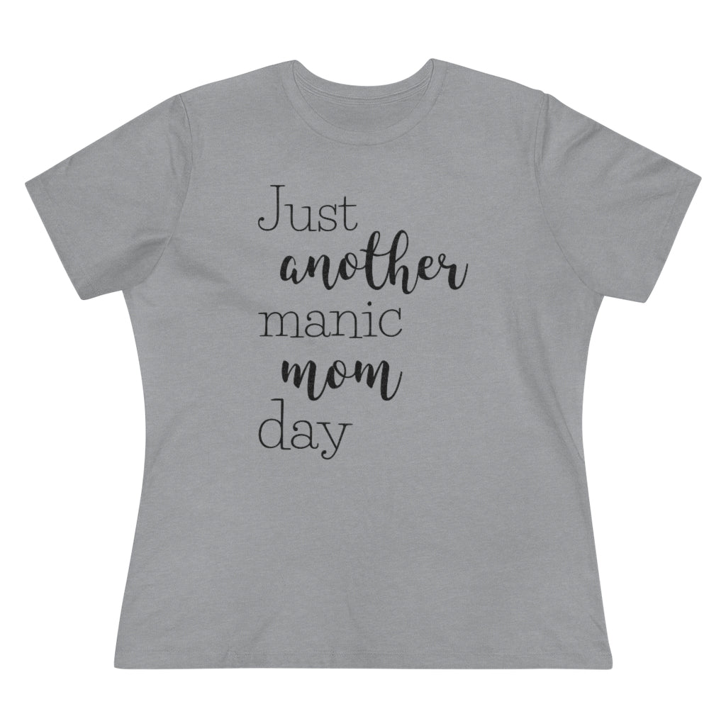 Just Another Manic Mom Day - T-shirt