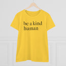 Be A Kind Human - T-shirt