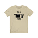Talk Thirty To Me - T-shirt
