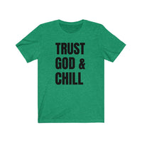 Trust God & Chill - T-shirt