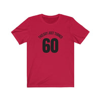This Guy Just Turned 60 - T-shirt