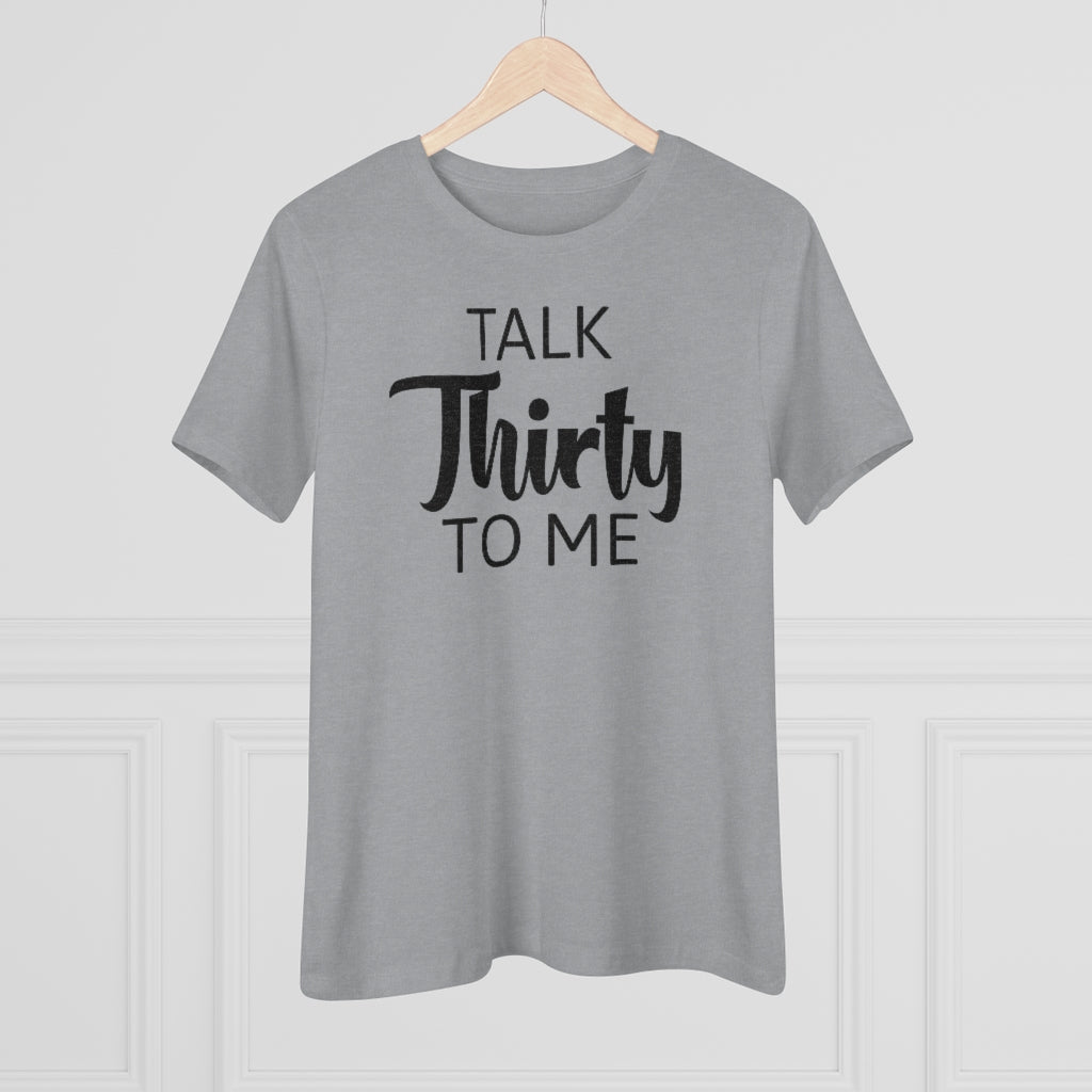 Talk Thirty To Me - T-shirt