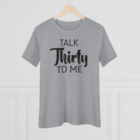 Talk Thirty To Me - T-shirt