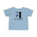 I'm 1, Let's Party! - Infant T-shirt
