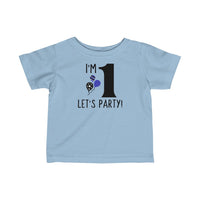 I'm 1, Let's Party! - Infant T-shirt
