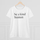 Be A Kind Human - T-shirt