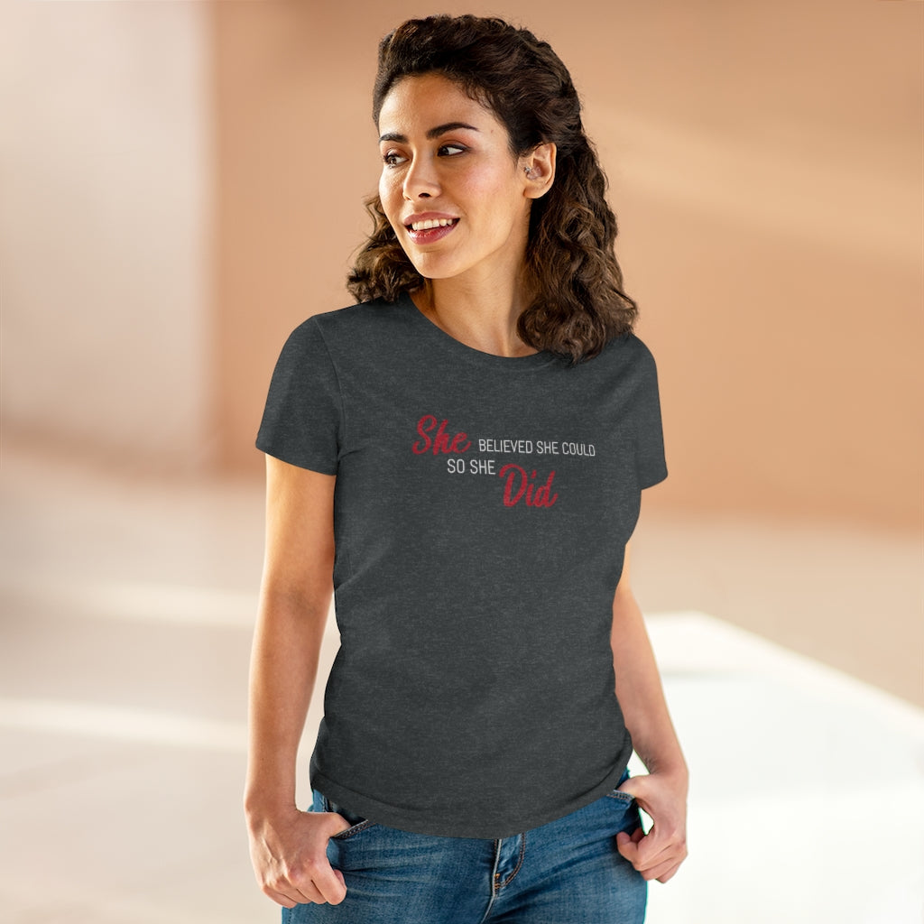 She Believed She Could So She Did - T-shirt