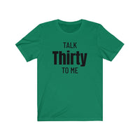 Talk Thirty To Me - T-shirt