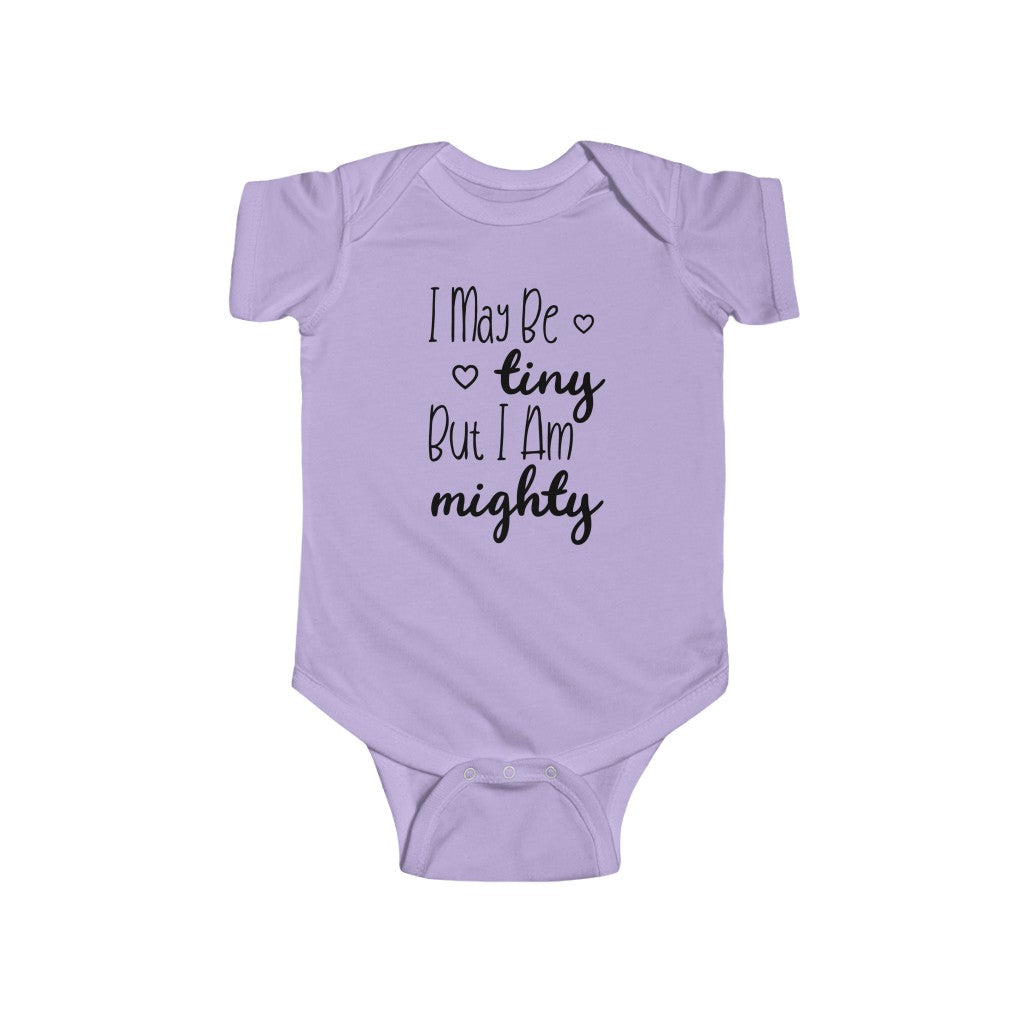 I May Be Tiny But I Am Mighty - Onesie
