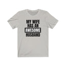 My Wife Has An Awesome Husband - T-shirt