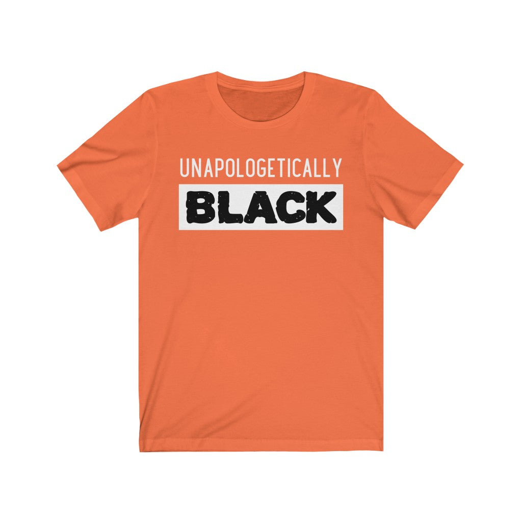 Unapologetically Black - T-shirt