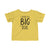 I'm Kind Of A Big Deal - Infant T-shirt