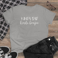 Kinda Bad, Kinda Boujee - T-shirt