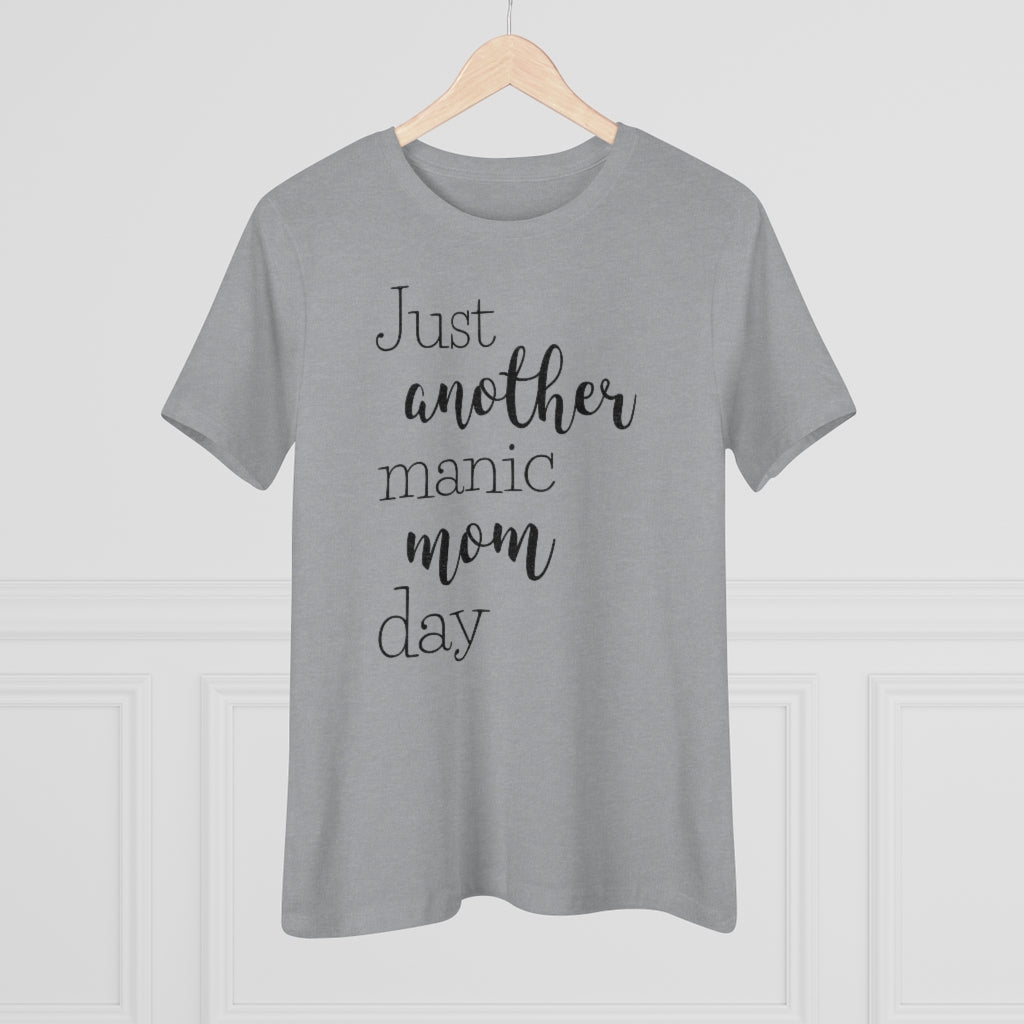 just another manic mom day shirt