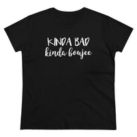 Kinda Bad, Kinda Boujee - T-shirt