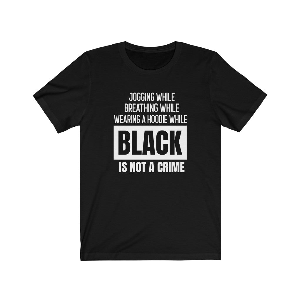 Black Is Not A Crime - T-shirt