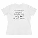 She Believed She Could But She Was Really Tired So She Didn't - T-shirt