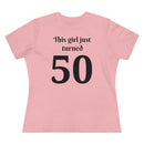 This Girl Just Turned 50 - T-shirt