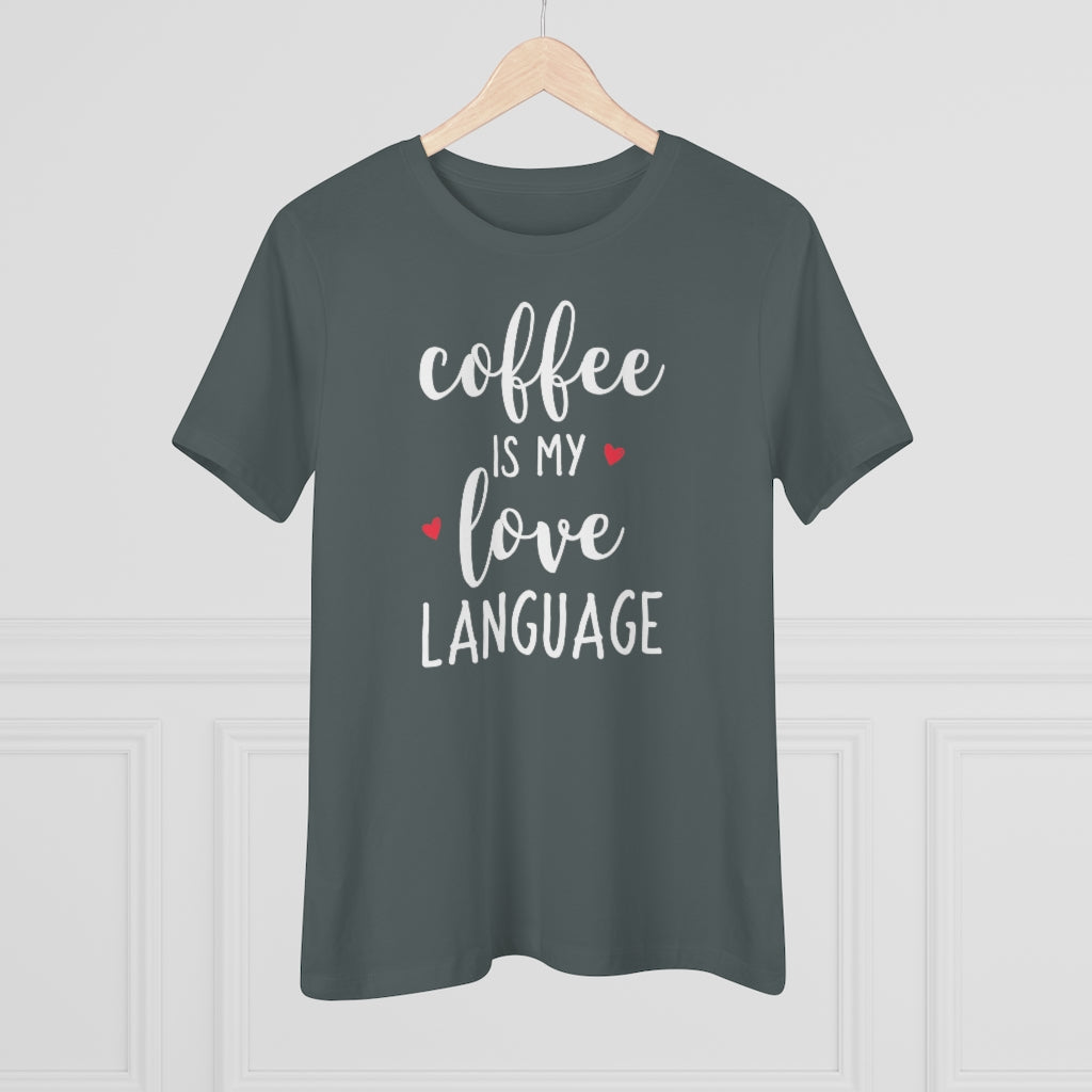 Coffee Is My Love Language - T-shirt