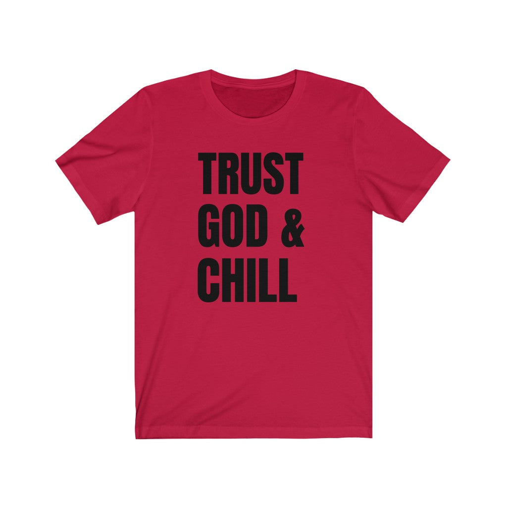 Trust God & Chill - T-shirt