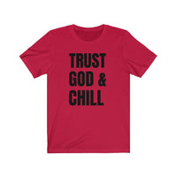 Trust God & Chill - T-shirt