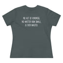 No Act of Kindness Is Ever Wasted - T-shirt