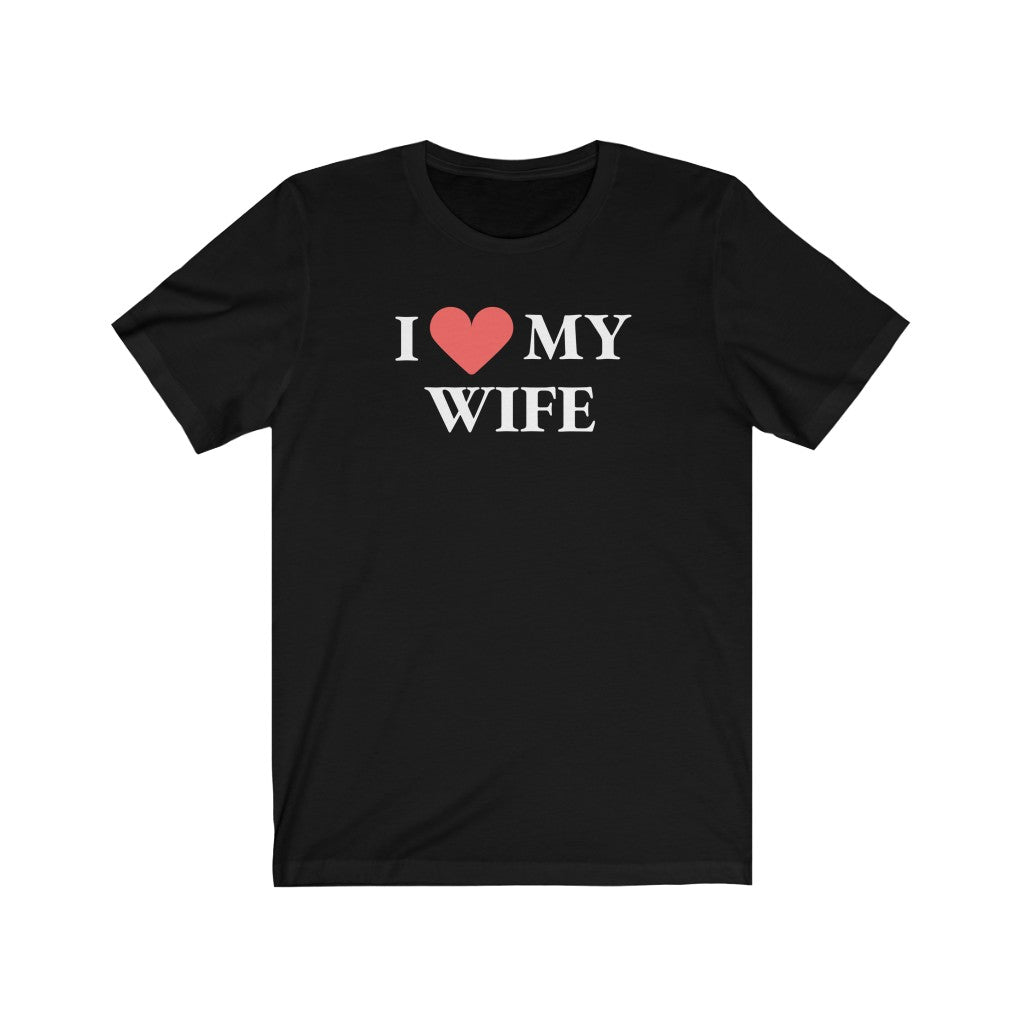 I Love My Wife - T-shirt