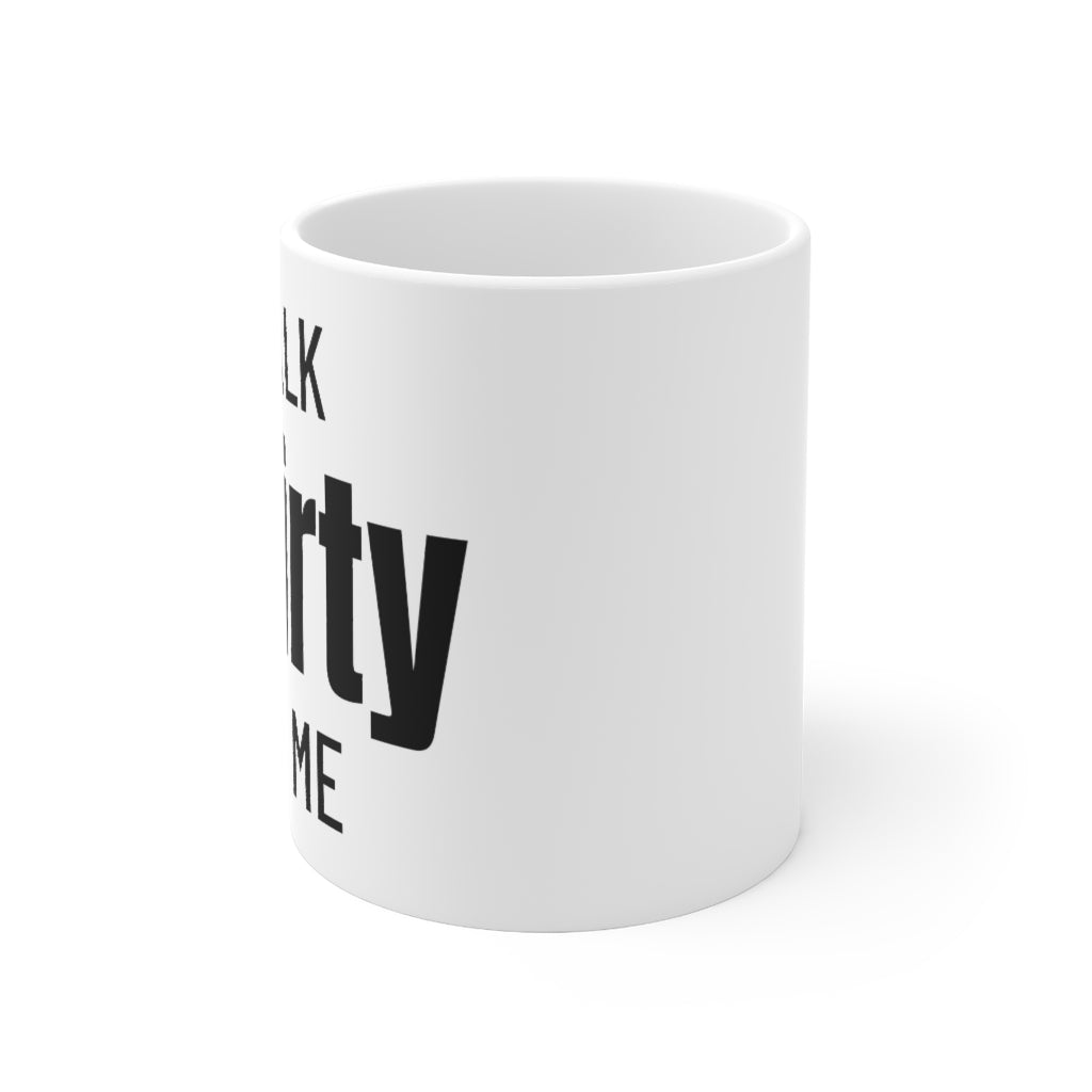 Talk Thirty To Me - Mug 11oz