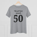 This Girl Just Turned 50 - T-shirt