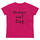 Mommin' Ain't Easy - T-shirt