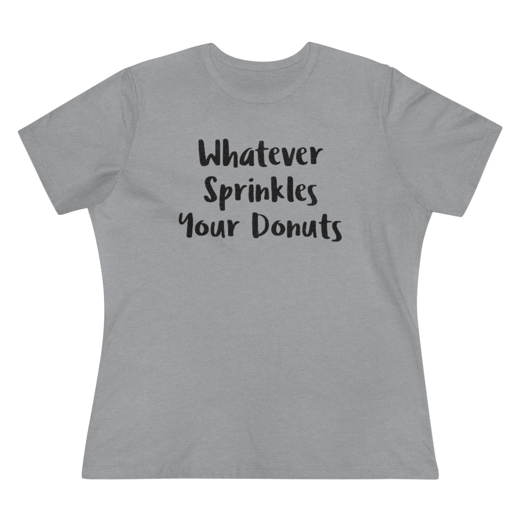 Whatever Sprinkles Your Donuts - T-shirt